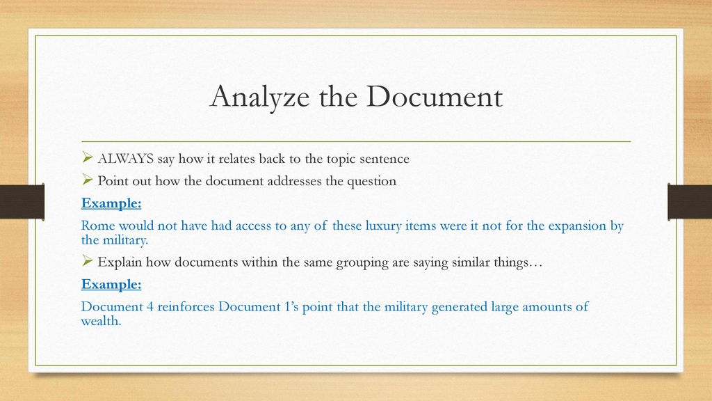 Analyze the Document ALWAYS say how it relates back to the topic sentence. Point out how the document addresses the question.