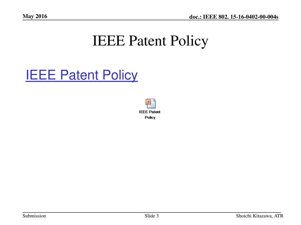 May 2016 IEEE Patent Policy IEEE Patent Policy Shoichi Kitazawa, ATR