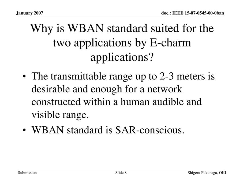 January 2007 Why is WBAN standard suited for the two applications by E-charm applications