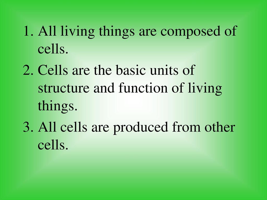 All living things are composed of cells.