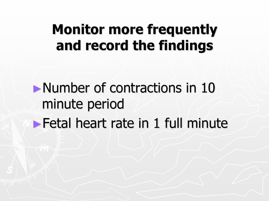 Monitor more frequently and record the findings