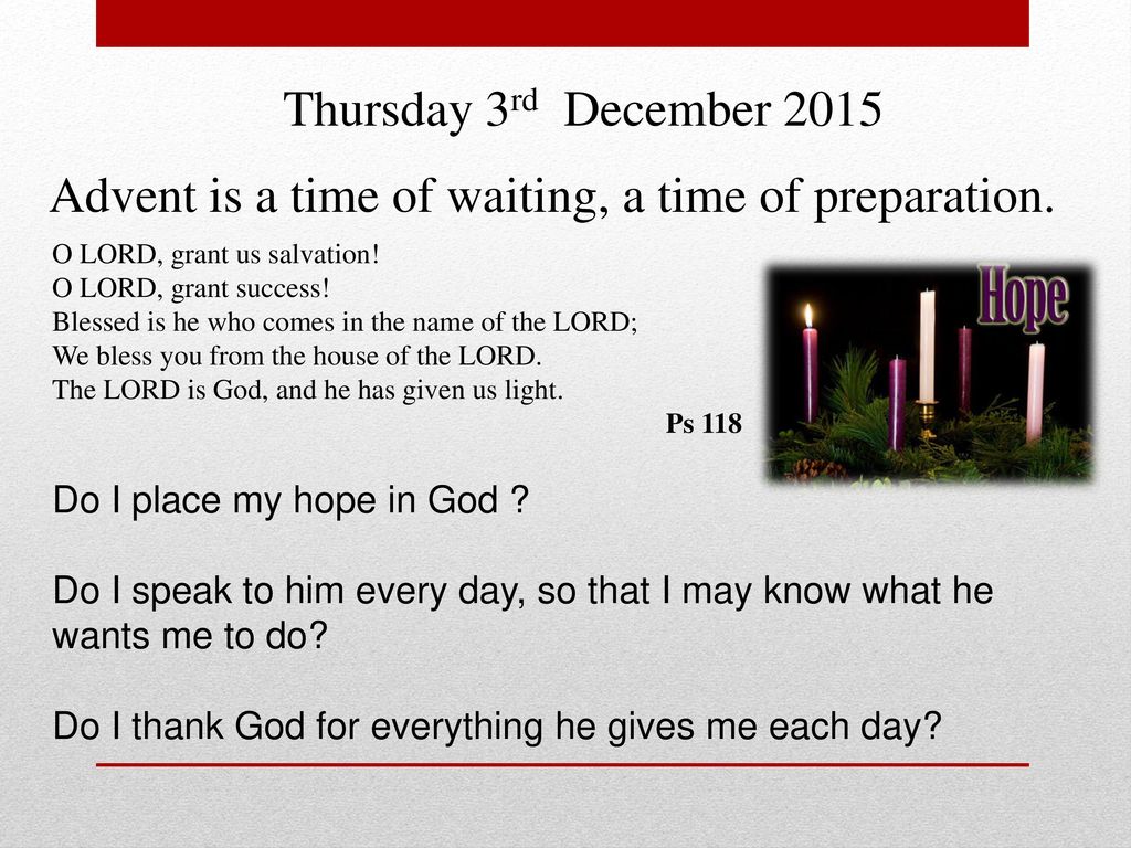 Advent is a time of waiting, a time of preparation.