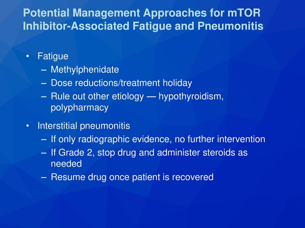 Potential Management Approaches for mTOR Inhibitor-Associated Fatigue and Pneumonitis