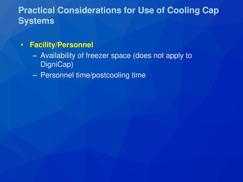 Practical Considerations for Use of Cooling Cap Systems