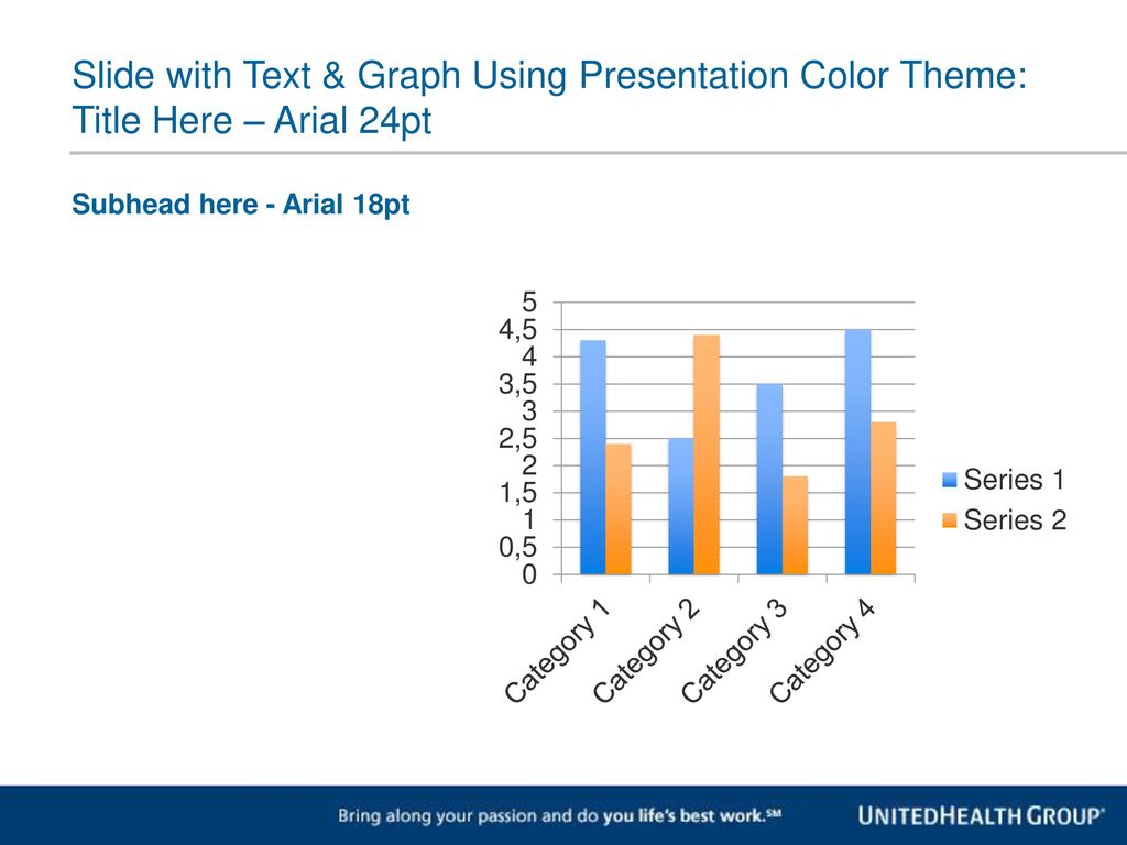 Slide with Text & Graph Using Presentation Color Theme: Title Here – Arial 24pt
