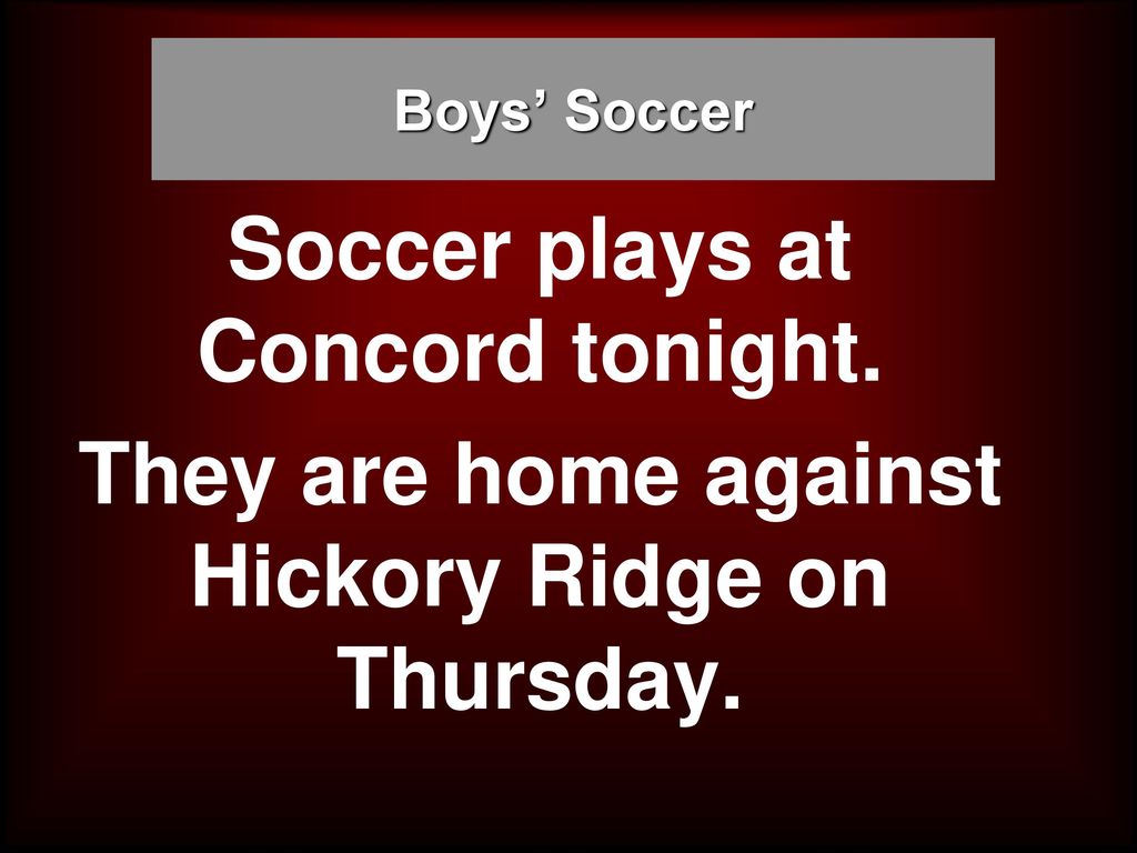 Soccer plays at Concord tonight.