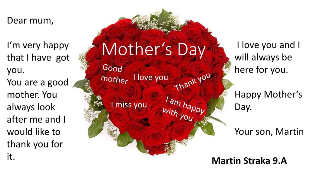 Mother‘s Day Dear mum, I‘m very happy that I have got you.