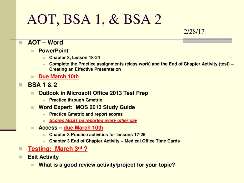 AOT, BSA 1, & BSA 2 2/28/17 AOT – Word BSA 1 & 2 Testing: March 3rd