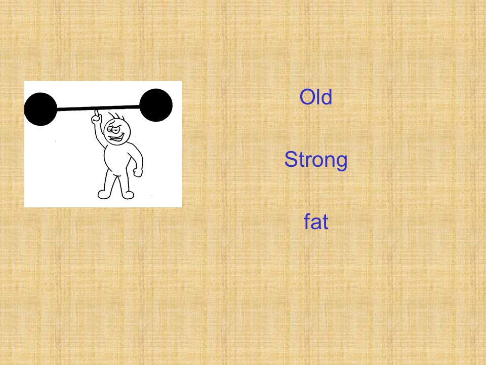 Old Strong fat