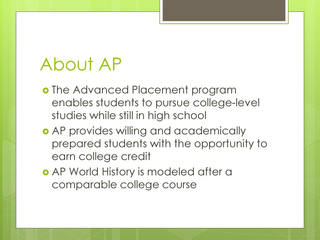 About AP The Advanced Placement program enables students to pursue college-level studies while still in high school.