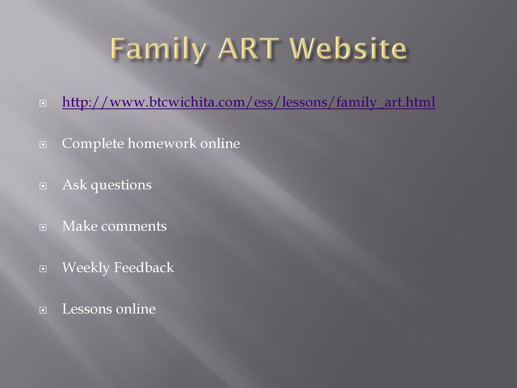Family ART Website   Complete homework online.