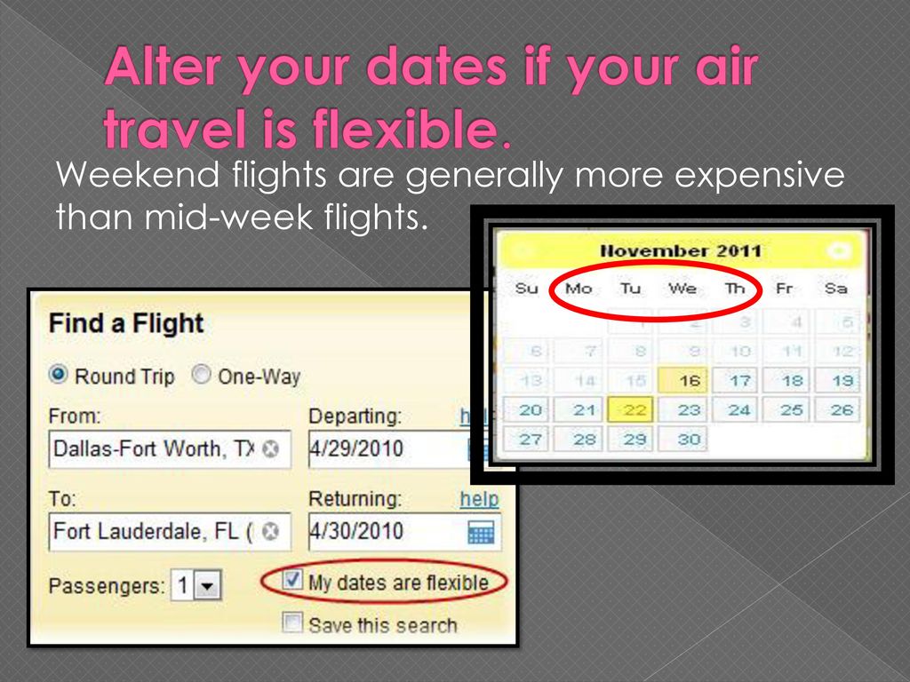 Alter your dates if your air travel is flexible.