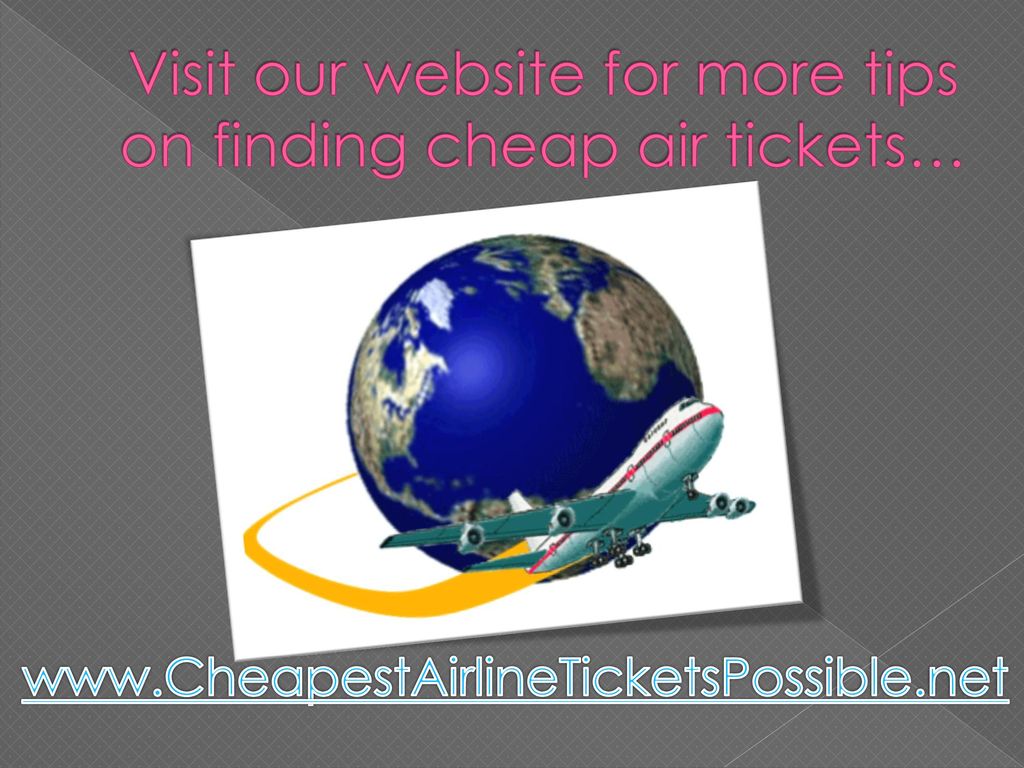 Visit our website for more tips on finding cheap air tickets…