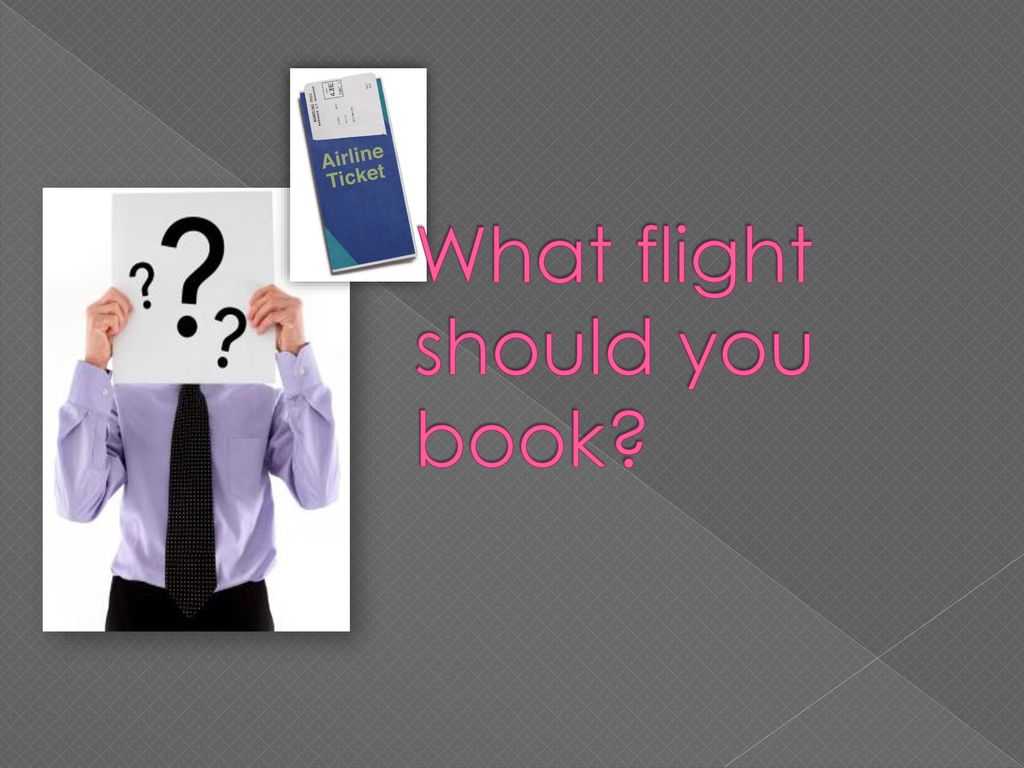 What flight should you book