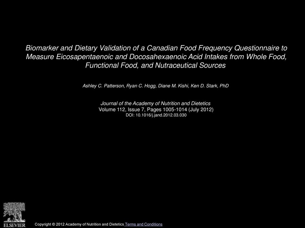 Biomarker and Dietary Validation of a Canadian Food Frequency Questionnaire to Measure Eicosapentaenoic and Docosahexaenoic Acid Intakes from Whole Food, Functional Food, and Nutraceutical Sources