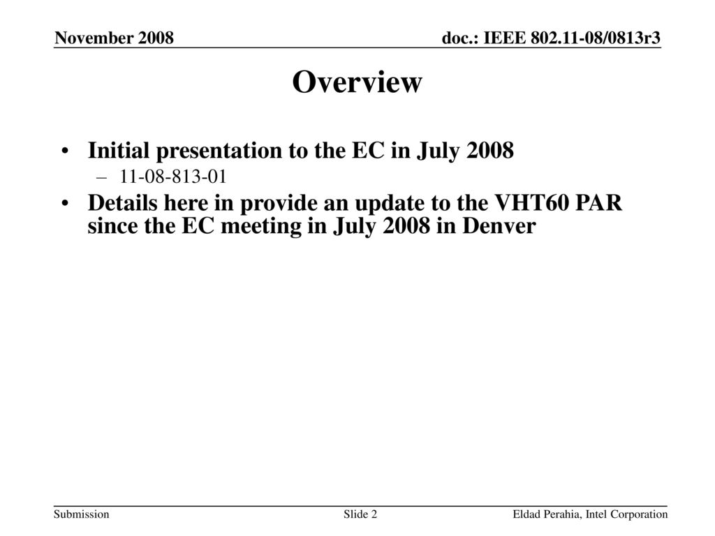 Overview Initial presentation to the EC in July 2008