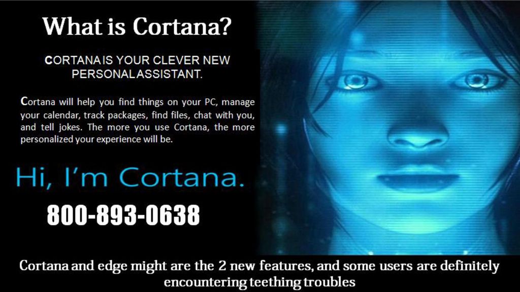 CORTANA IS YOUR CLEVER NEW PERSONAL ASSISTANT.