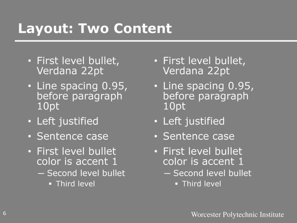Layout: Two Content First level bullet, Verdana 22pt