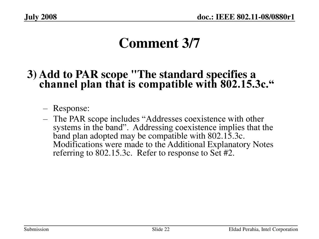July 2008 Comment 3/7. 3) Add to PAR scope The standard specifies a channel plan that is compatible with c.