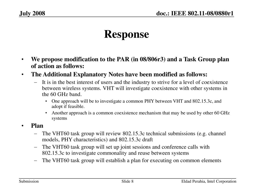 July 2008 Response. We propose modification to the PAR (in 08/806r3) and a Task Group plan of action as follows: