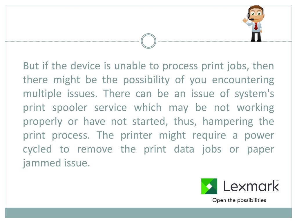 But if the device is unable to process print jobs, then there might be the possibility of you encountering multiple issues.