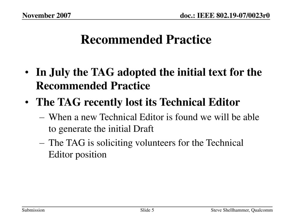 November 2007 Recommended Practice. In July the TAG adopted the initial text for the Recommended Practice.