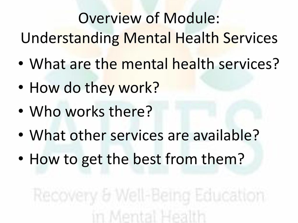 Overview of Module: Understanding Mental Health Services