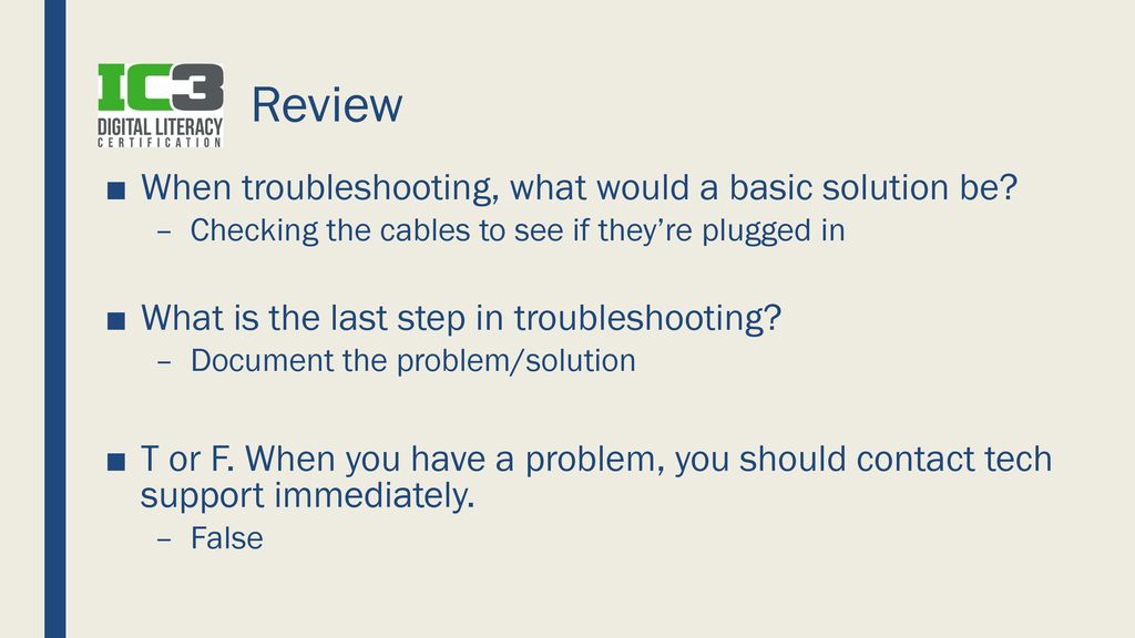 Review When troubleshooting, what would a basic solution be
