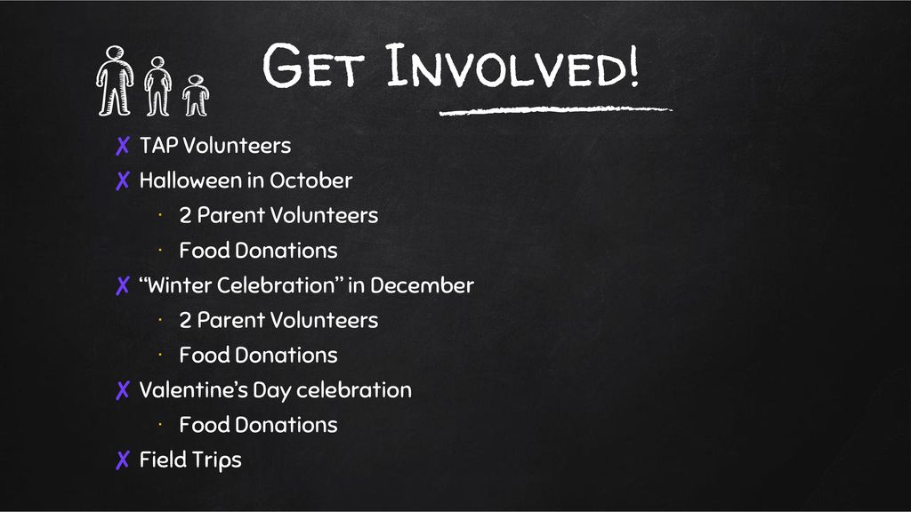 Get Involved! TAP Volunteers Halloween in October 2 Parent Volunteers