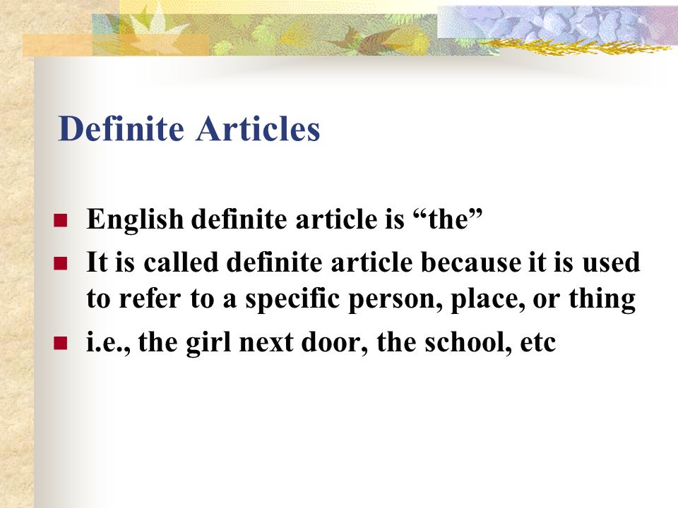 Definite Articles English definite article is the