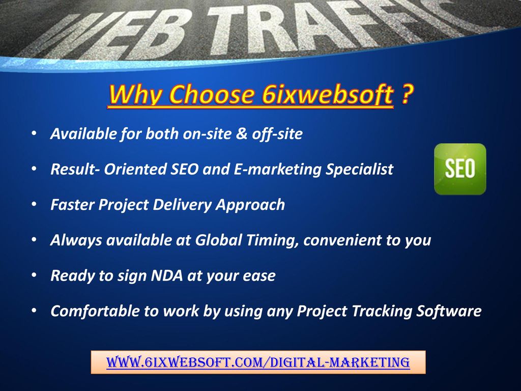 Why Choose 6ixwebsoft Available for both on-site & off-site