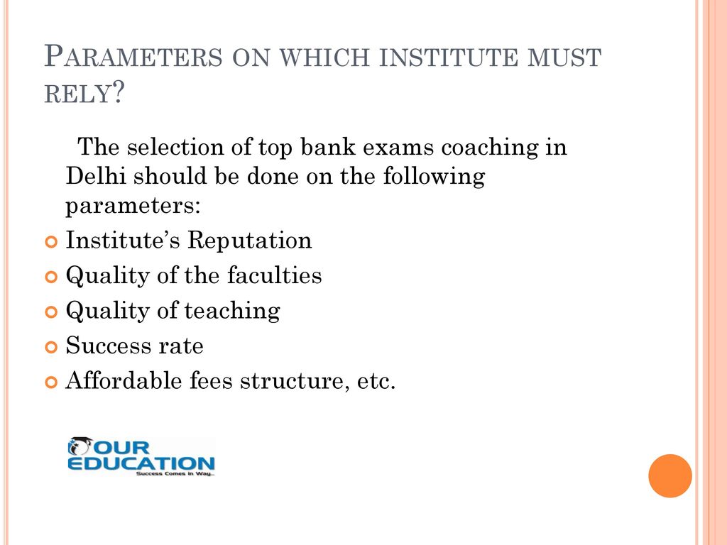 Parameters on which institute must rely