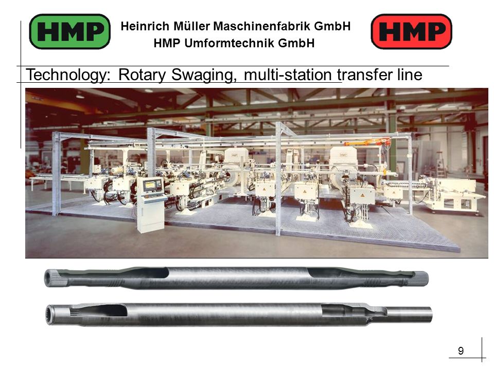 Technology: Rotary Swaging, multi-station transfer line