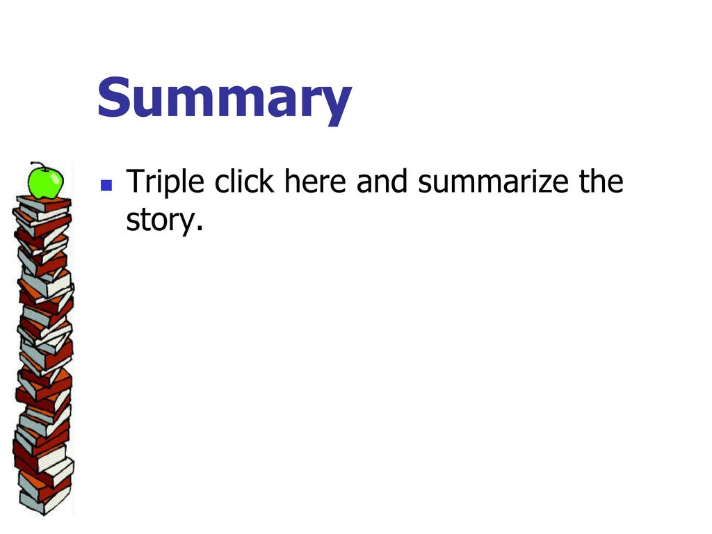 Summary Triple click here and summarize the story.