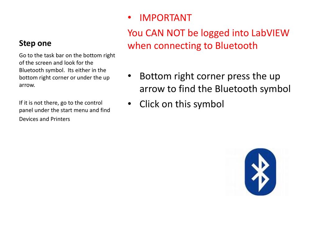 You CAN NOT be logged into LabVIEW when connecting to Bluetooth