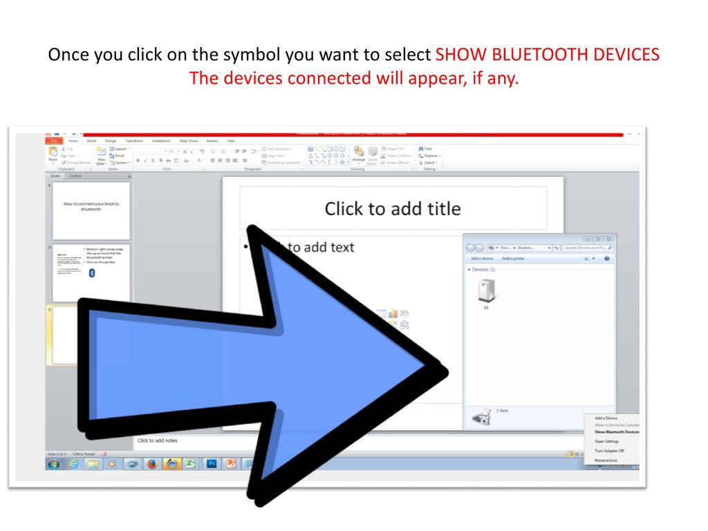 Once you click on the symbol you want to select SHOW BLUETOOTH DEVICES The devices connected will appear, if any.