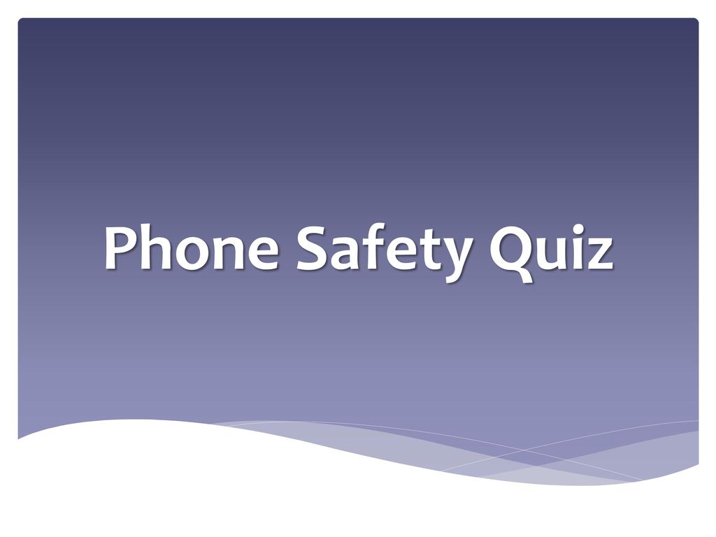 Phone Safety Quiz