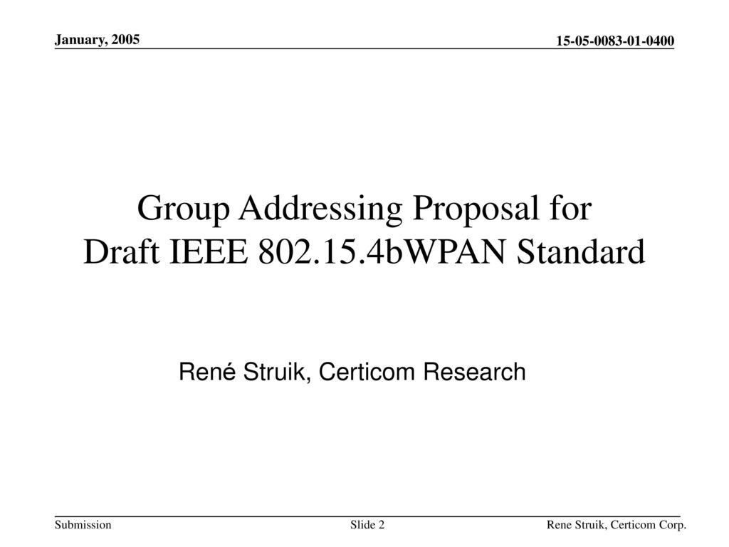 Group Addressing Proposal for Draft IEEE bWPAN Standard