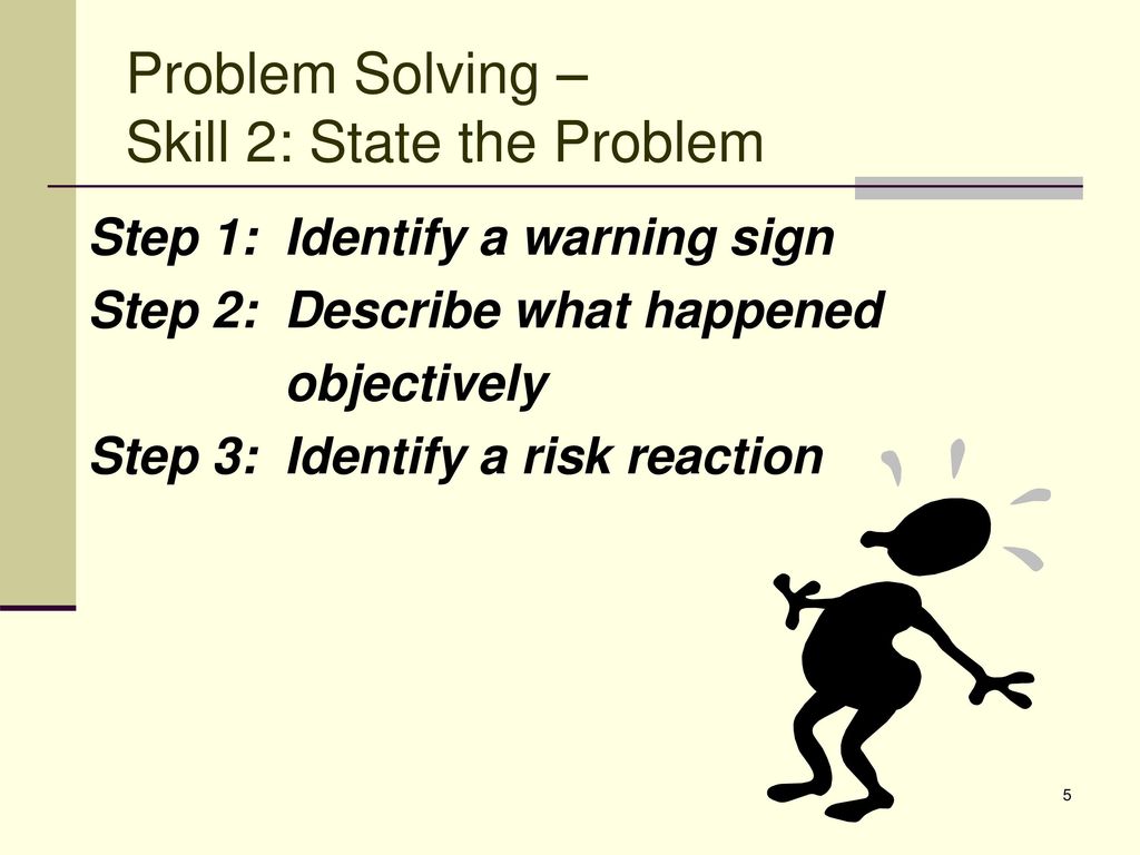Problem Solving – Skill 2: State the Problem