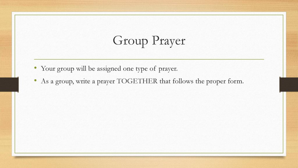 Group Prayer Your group will be assigned one type of prayer.