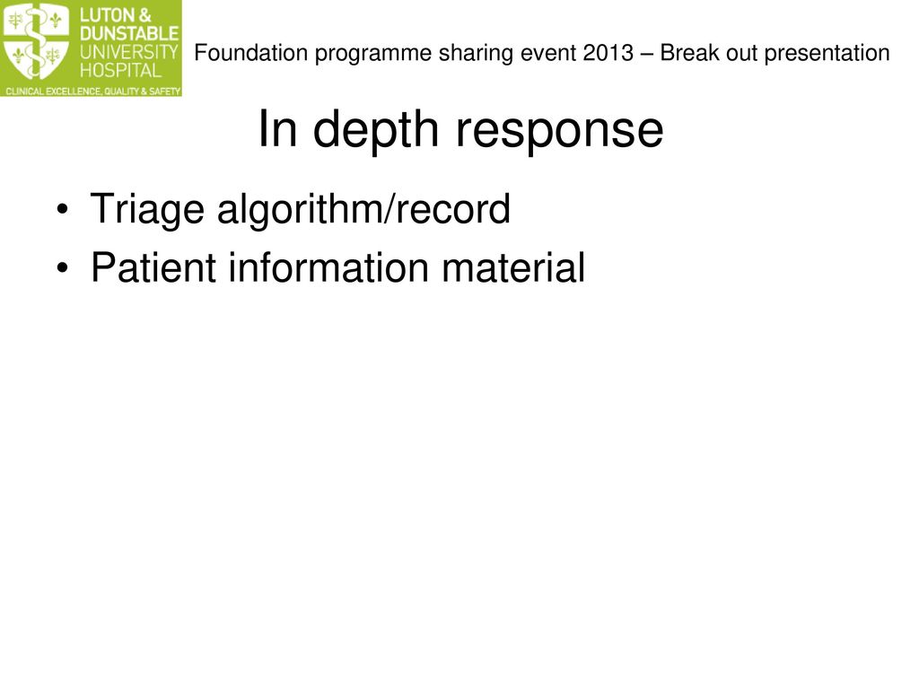 In depth response Triage algorithm/record Patient information material
