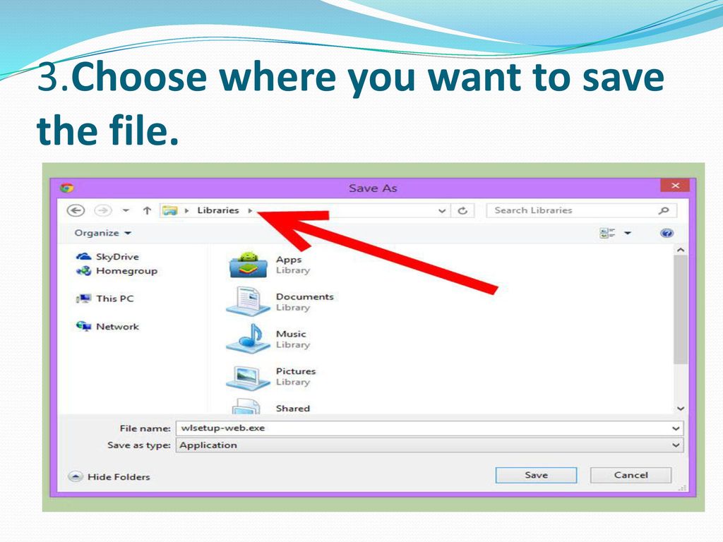 3.Choose where you want to save the file.