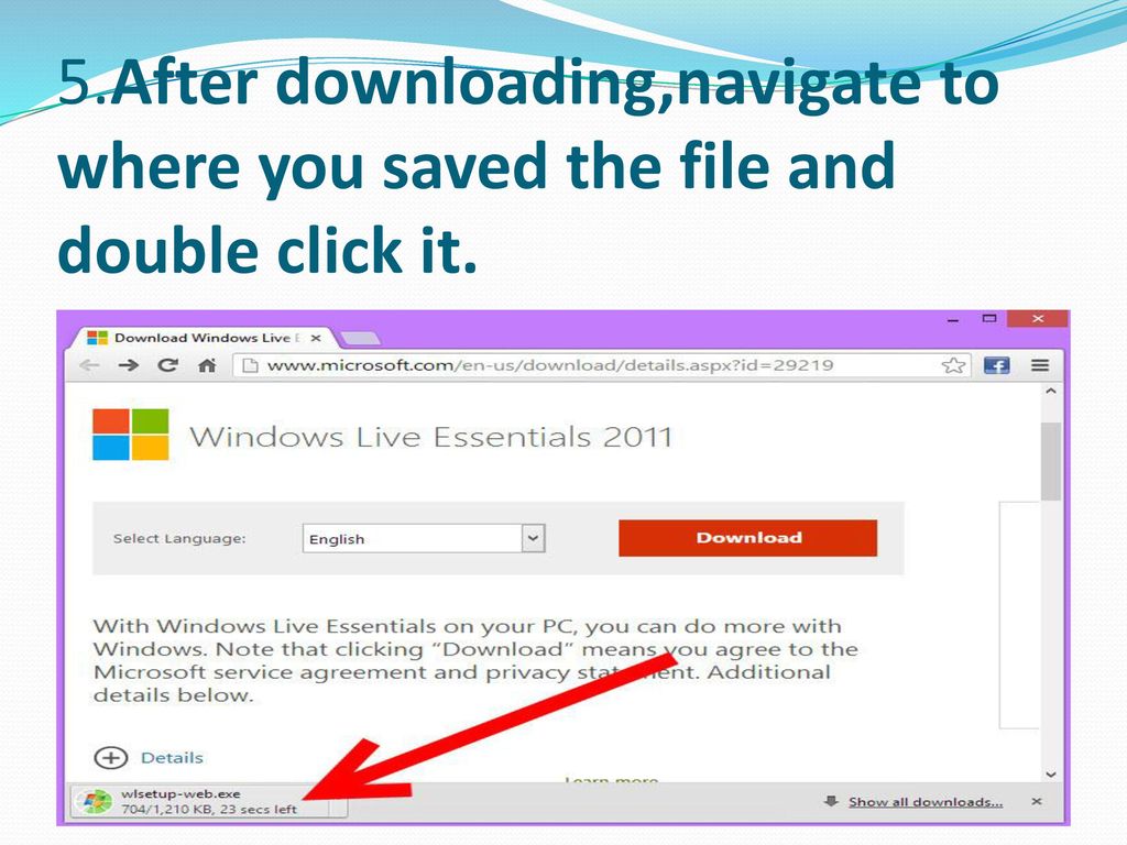 5.After downloading,navigate to where you saved the file and double click it.