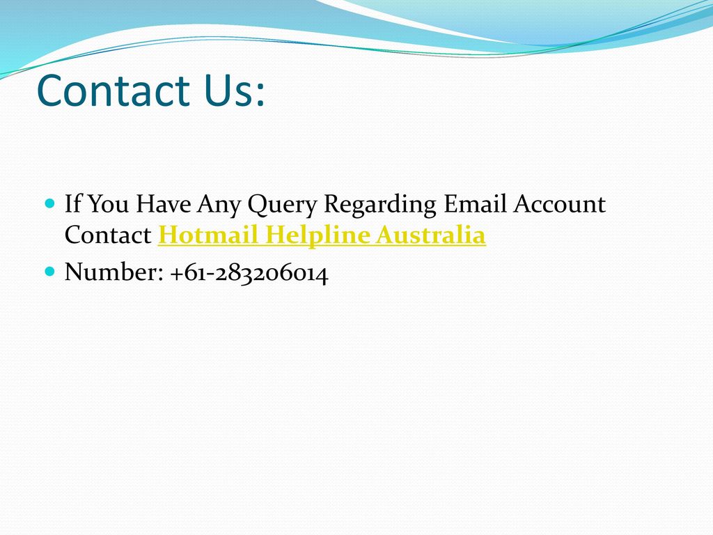 Contact Us: If You Have Any Query Regarding  Account Contact Hotmail Helpline Australia.