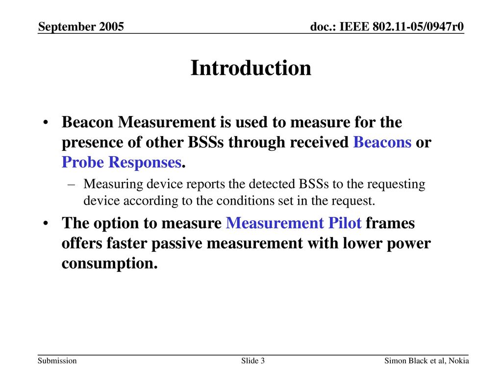 September 2005 Introduction. Beacon Measurement is used to measure for the presence of other BSSs through received Beacons or Probe Responses.