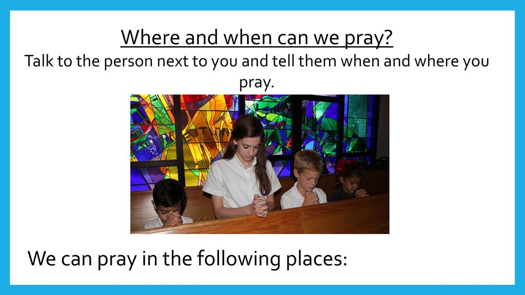 Where and when can we pray