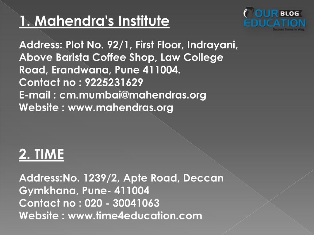1. Mahendra s Institute 2. TIME