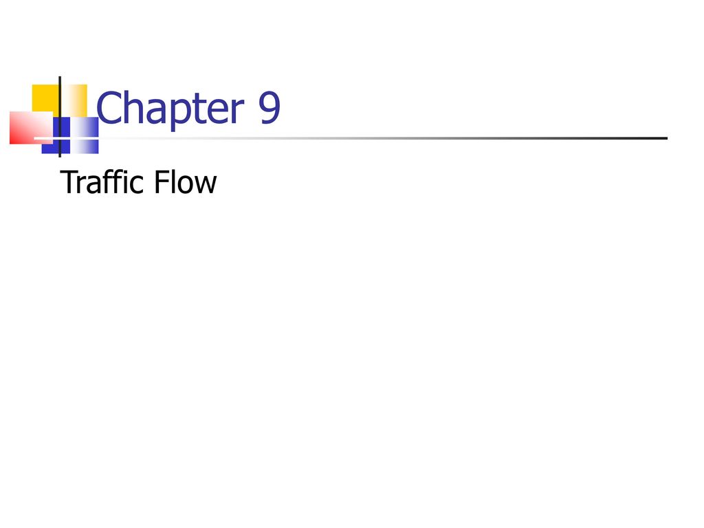 Chapter 9 Traffic Flow