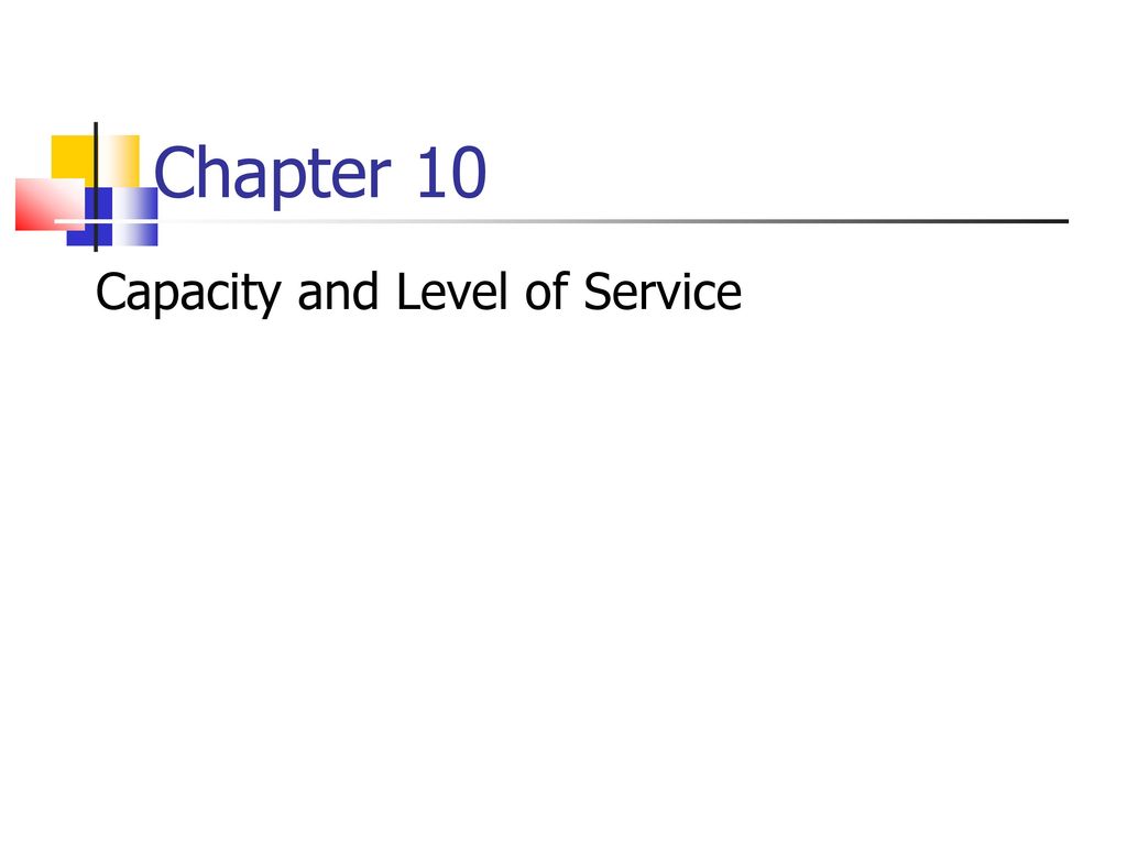 Chapter 10 Capacity and Level of Service