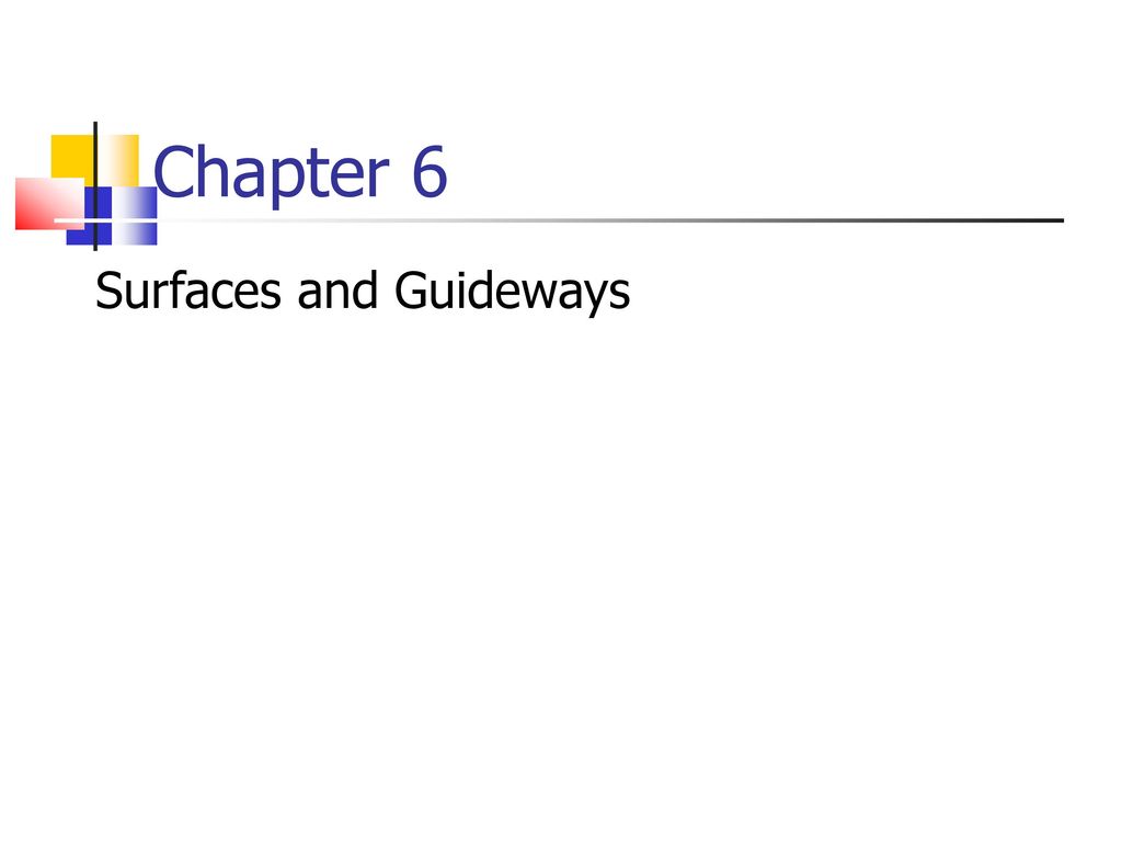 Chapter 6 Surfaces and Guideways